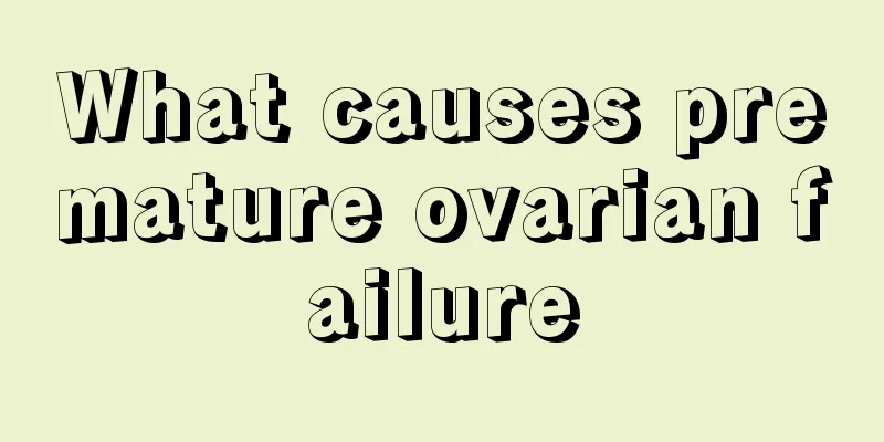 What causes premature ovarian failure