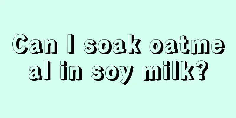 Can I soak oatmeal in soy milk?