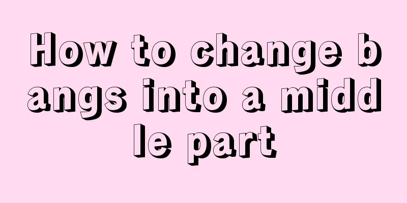How to change bangs into a middle part
