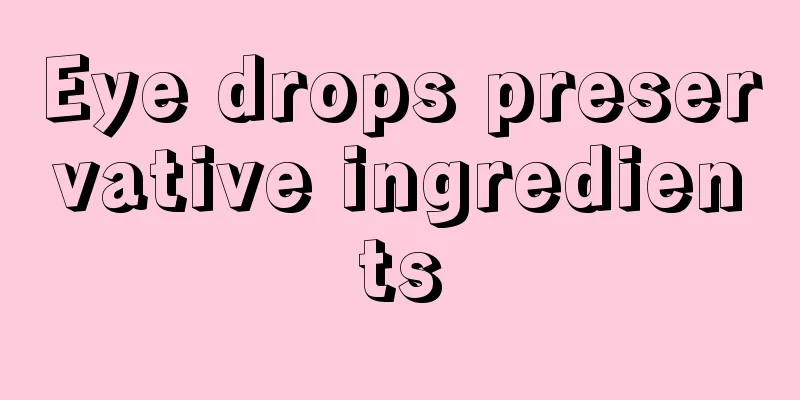 Eye drops preservative ingredients