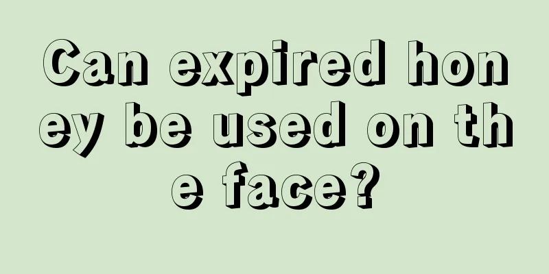 Can expired honey be used on the face?