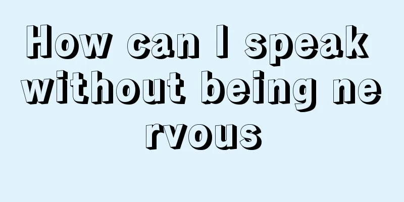 How can I speak without being nervous