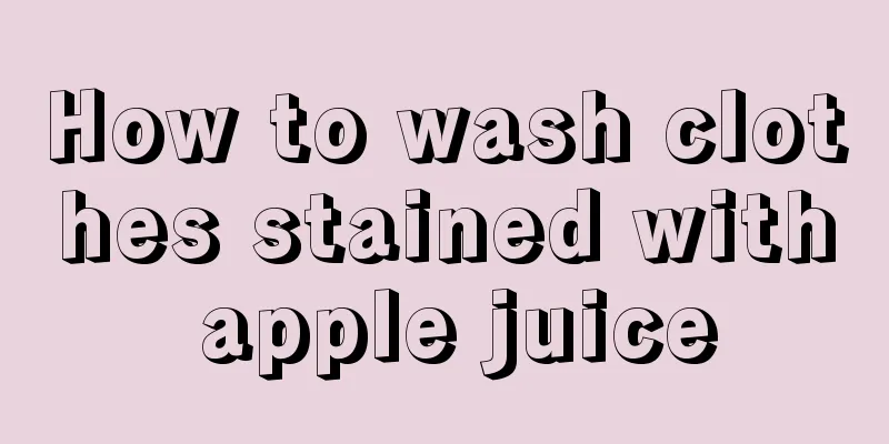 How to wash clothes stained with apple juice