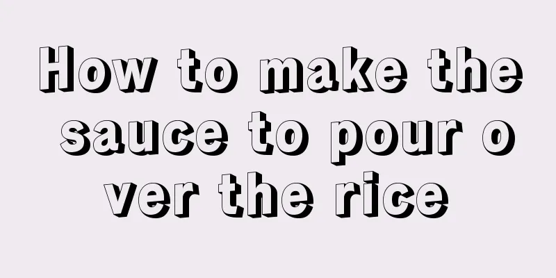 How to make the sauce to pour over the rice