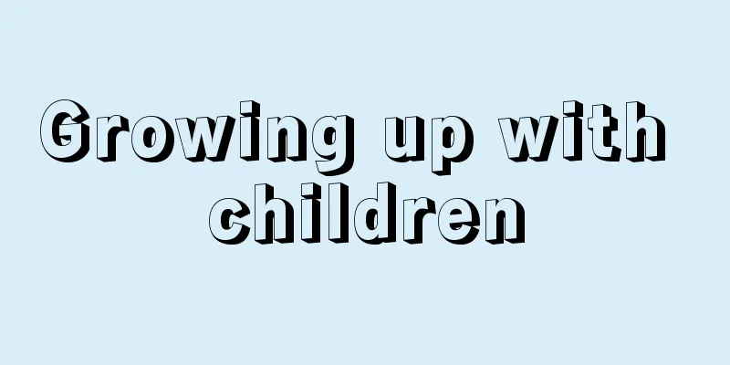 Growing up with children