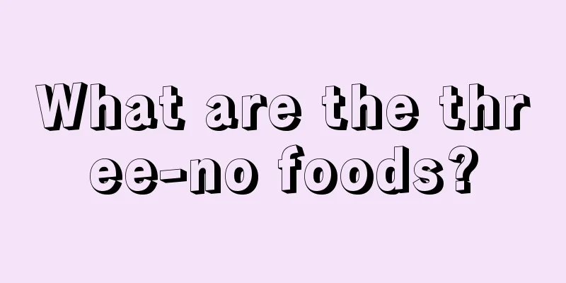 What are the three-no foods?