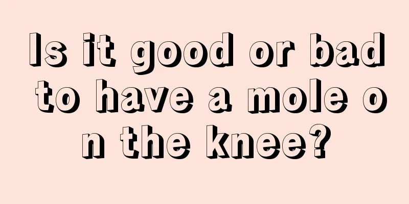 Is it good or bad to have a mole on the knee?
