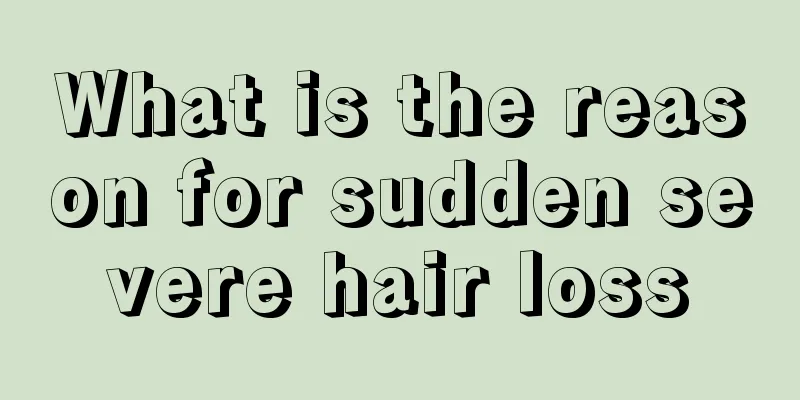 What is the reason for sudden severe hair loss