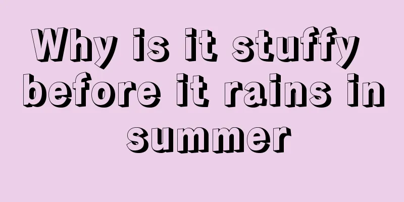 Why is it stuffy before it rains in summer
