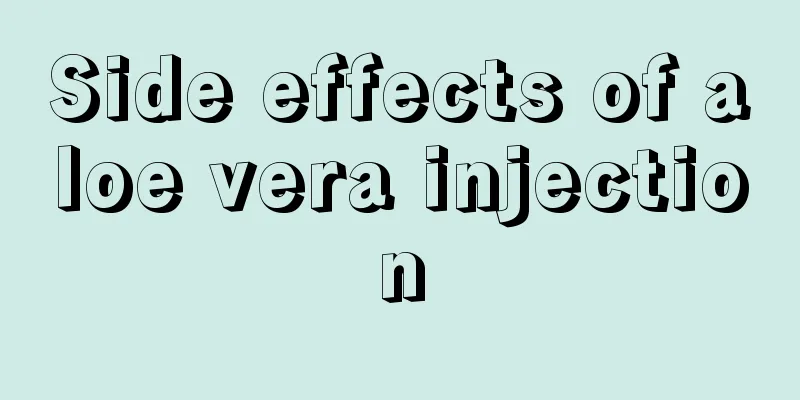 Side effects of aloe vera injection