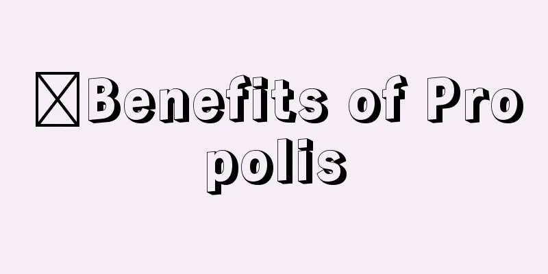 ​Benefits of Propolis
