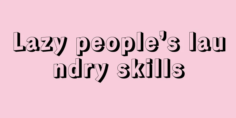 Lazy people’s laundry skills