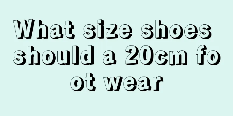 What size shoes should a 20cm foot wear