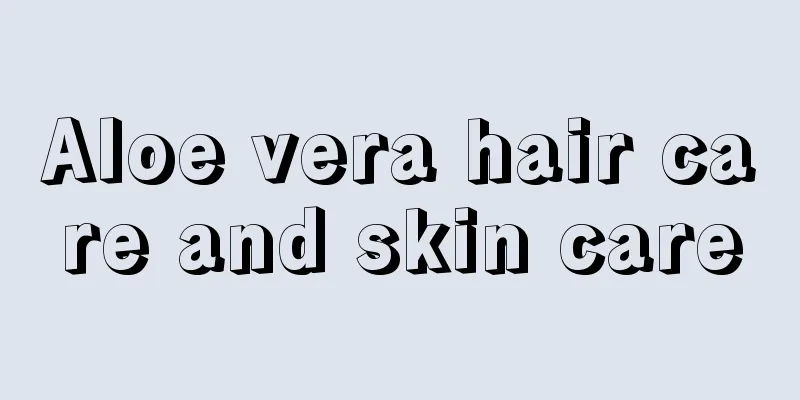 Aloe vera hair care and skin care