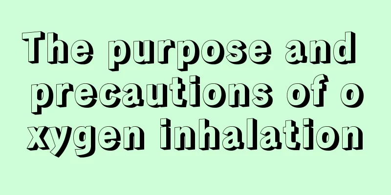 The purpose and precautions of oxygen inhalation