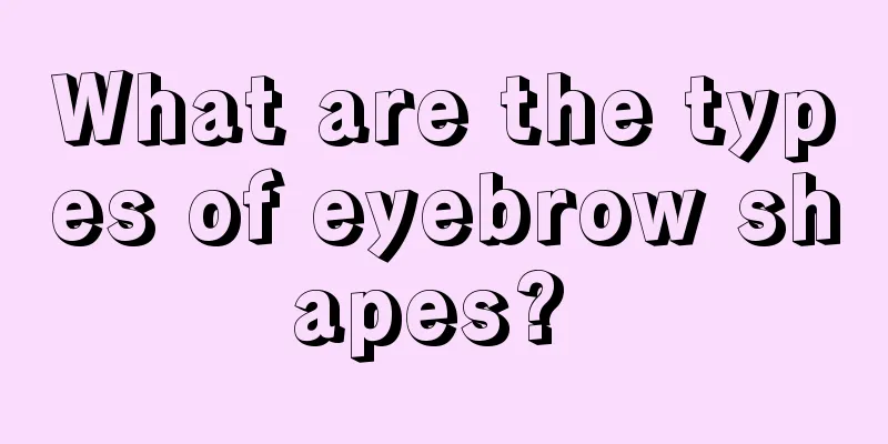 What are the types of eyebrow shapes? 