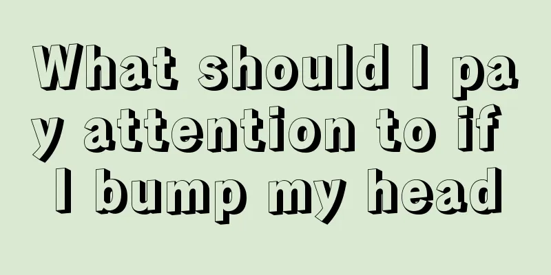 What should I pay attention to if I bump my head