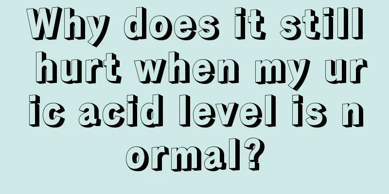 Why does it still hurt when my uric acid level is normal?
