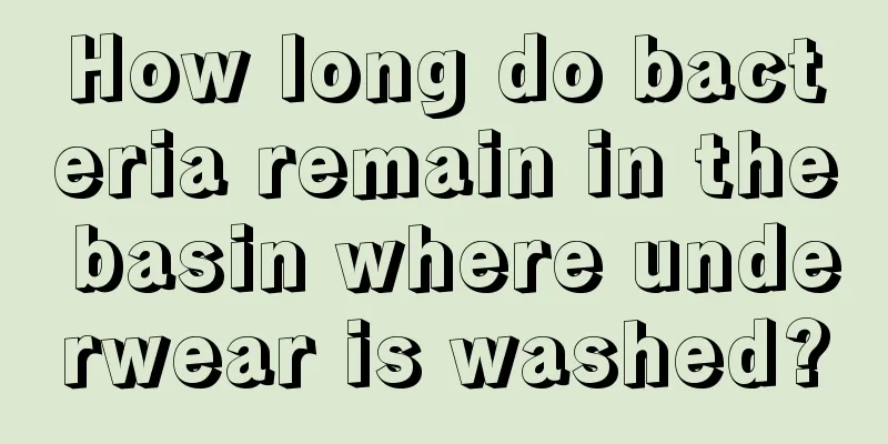 How long do bacteria remain in the basin where underwear is washed?