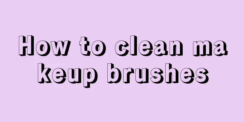 How to clean makeup brushes
