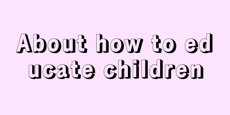 About how to educate children