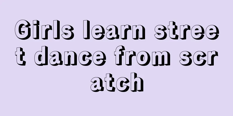 Girls learn street dance from scratch