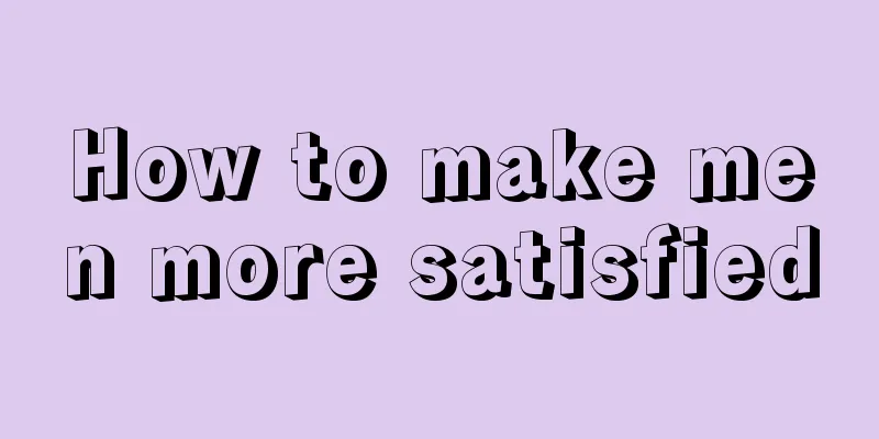 How to make men more satisfied
