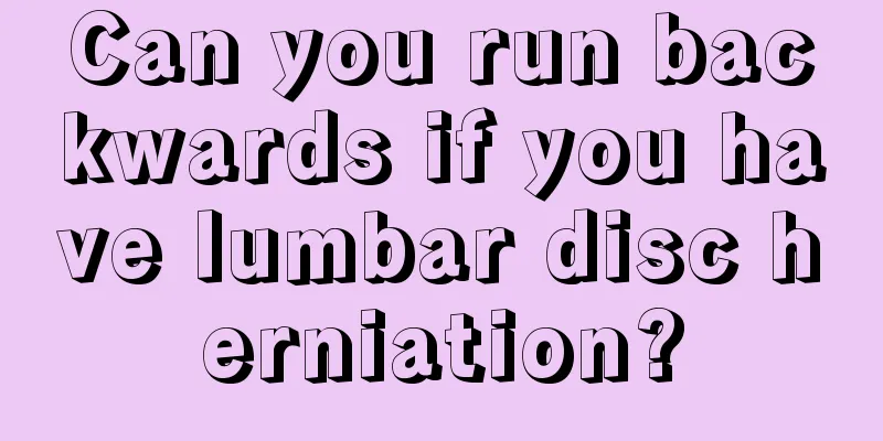 Can you run backwards if you have lumbar disc herniation?