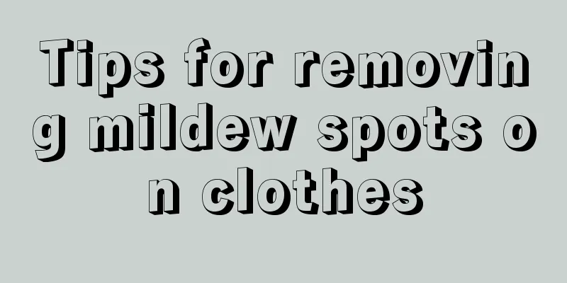 Tips for removing mildew spots on clothes
