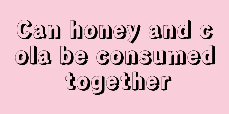 Can honey and cola be consumed together