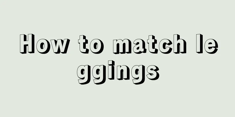 How to match leggings