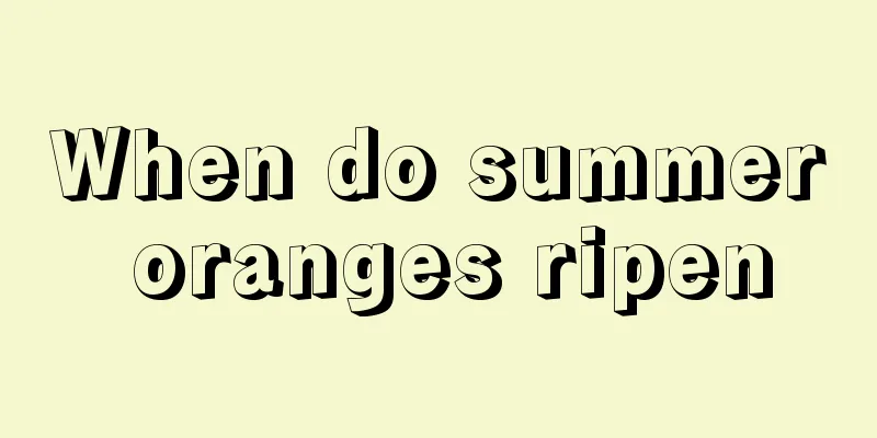 When do summer oranges ripen