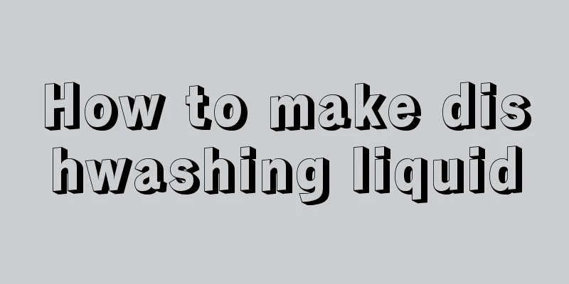 How to make dishwashing liquid