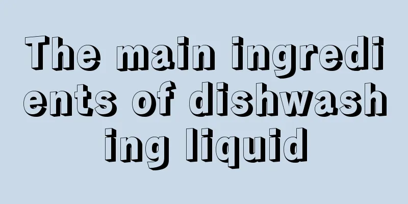 The main ingredients of dishwashing liquid