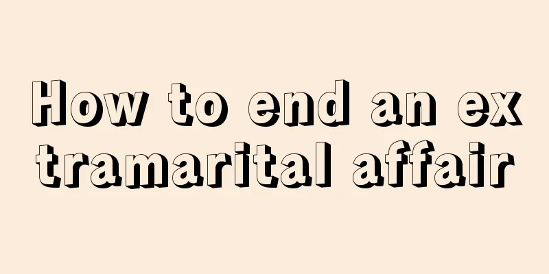 How to end an extramarital affair