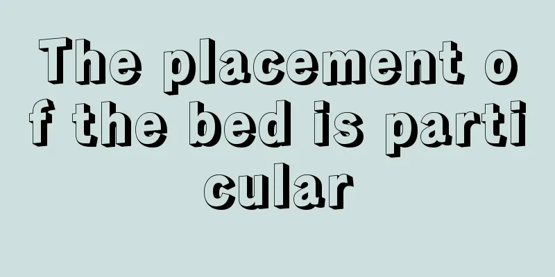 The placement of the bed is particular