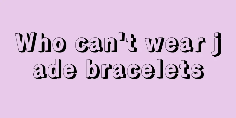Who can't wear jade bracelets