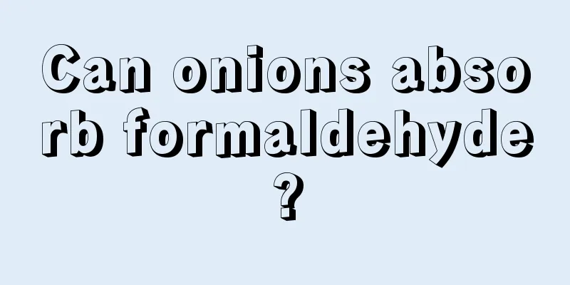 Can onions absorb formaldehyde?