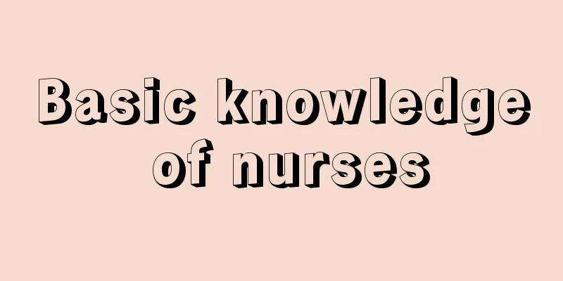 Basic knowledge of nurses