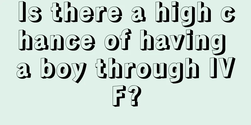 Is there a high chance of having a boy through IVF?