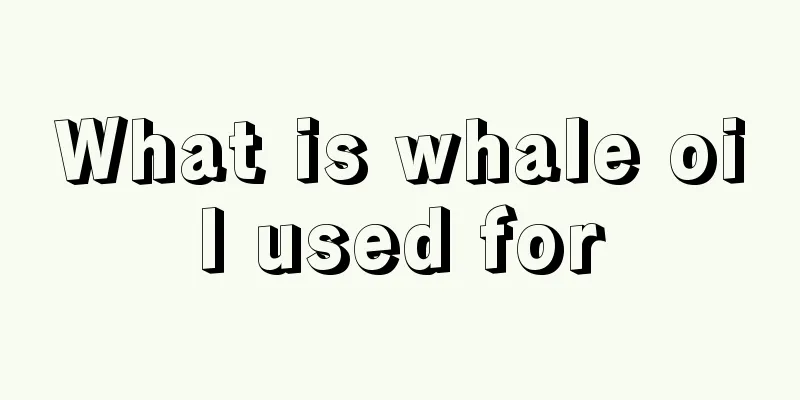 What is whale oil used for
