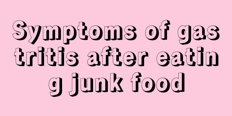 Symptoms of gastritis after eating junk food