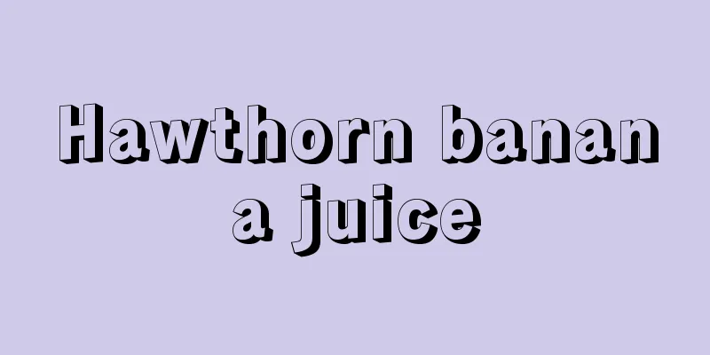 Hawthorn banana juice