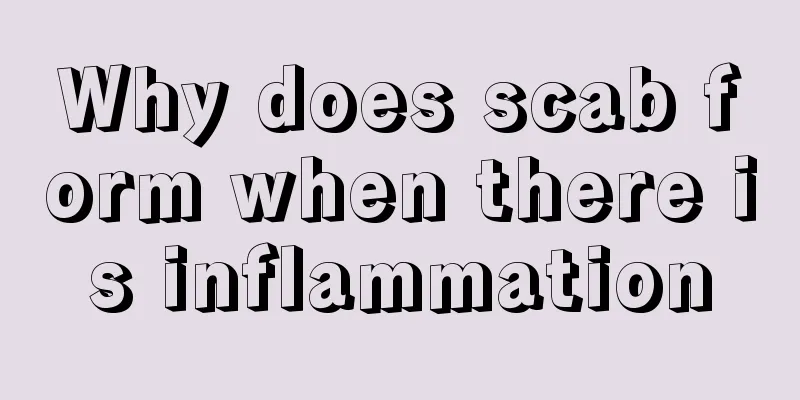 Why does scab form when there is inflammation
