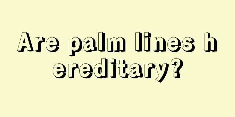 Are palm lines hereditary?
