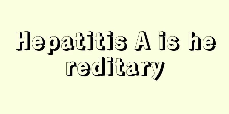 Hepatitis A is hereditary