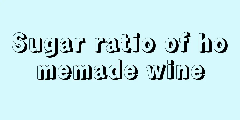 Sugar ratio of homemade wine