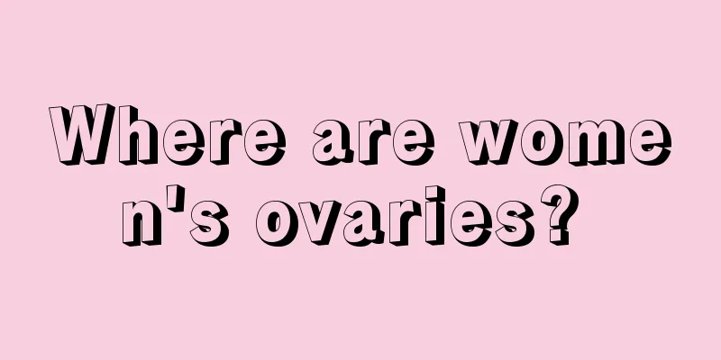 Where are women's ovaries? 