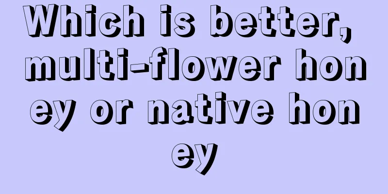 Which is better, multi-flower honey or native honey