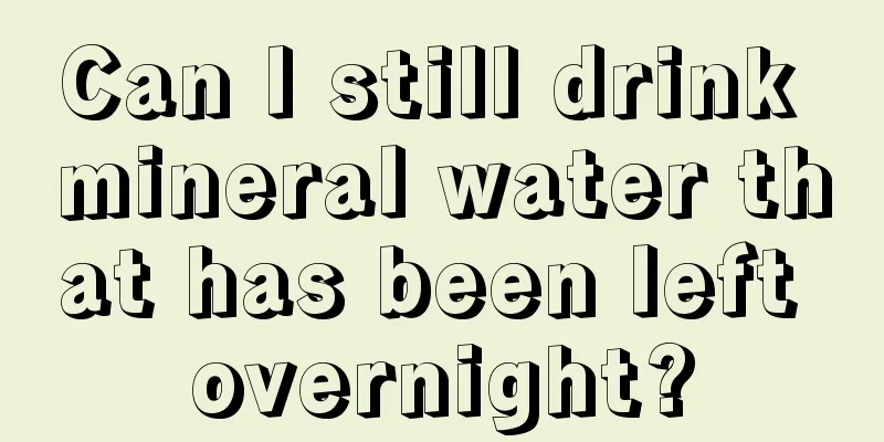 Can I still drink mineral water that has been left overnight?